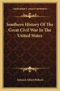 Southern History of the Great Civil War in the United States - Paperback