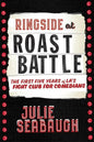 Ringside at Roast Battle: The First Five Years of L.A.'s Fight Club for Comedians - Paperback