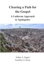 Clearing a Path for the Gospel: A Lutheran Approach to Apologetics - Paperback