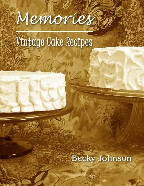 Memories: Vintage Cake Recipes - Paperback