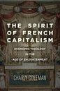 The Spirit of French Capitalism: Economic Theology in the Age of Enlightenment - Paperback