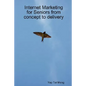 Internet Marketing for Seniors from concept to delivery - Paperback