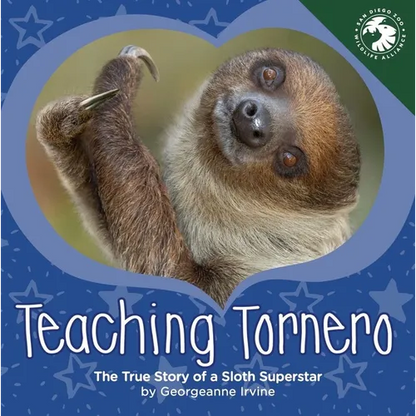 Teaching Tornero: The True Story of a Sloth Superstar - Hardcover