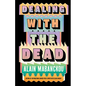Dealing with the Dead - Hardcover
