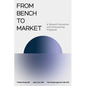 From Bench to Market: A Biotech Valuation and Forecasting Playbook - Paperback