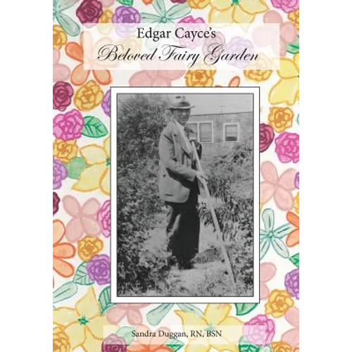 Edgar Cayce's Beloved Fairy Garden - Paperback