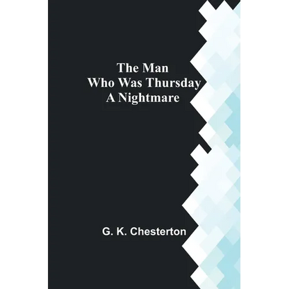 The Man Who Was Thursday: A Nightmare - Paperback