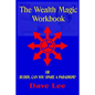 The Wealth Magic Workbook: or Buddy, Can You Spare a Paradigm? - Paperback