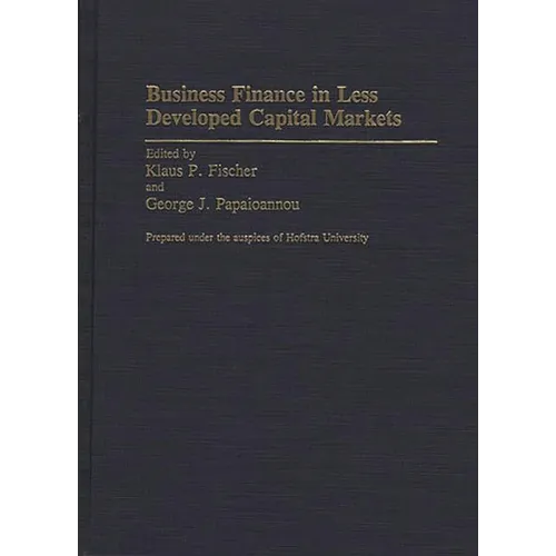 Business Finance in Less Developed Capital Markets - Hardcover