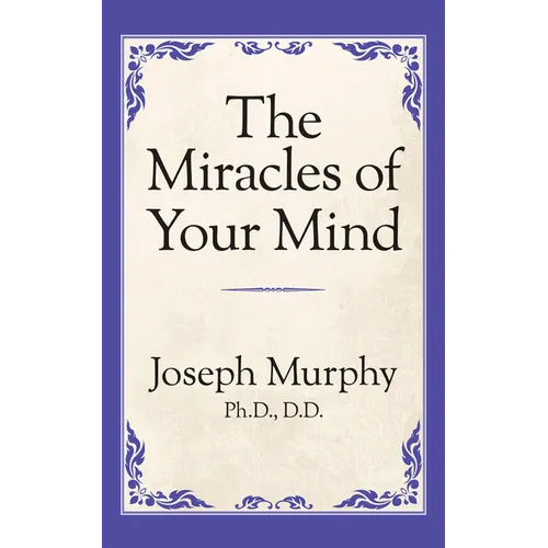 The Miracles of Your Mind - Paperback