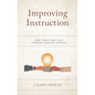 Improving Instruction: Best Practices Told through Teacher Stories - Paperback