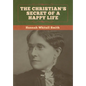 The Christian's Secret of a Happy Life - Hardcover