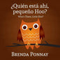 Quien esta ahi, Pequeqo Hoo?/ Who's there, Little Hoo? (Bilingual English Spanish Edition) - Paperback