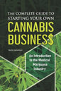 The Complete Guide to Starting Your Own Cannabis Business - An Introduction to the Medical Marijuana Industry - Paperback