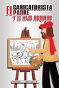 El caricaturista, el padre y el hijo roquero - Paperback