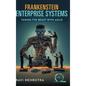 Frankenstein Enterprise Systems - Taming the Beast with Agile - Hardcover