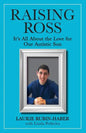 Raising Ross: It's All About the Love for Our Autistic Son - Paperback