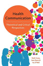 Health Communication: Theoretical and Critical Perspectives - Paperback