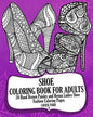 Shoe Coloring Book For Adults: 30 Hand Drawn Paisley and Henna Ladies Shoe Fashion Coloroing Pages - Paperback