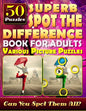 Superb Spot the Difference Book for Adults: Various Picture Puzzles.: Can You Really Find All the Differences? - Paperback