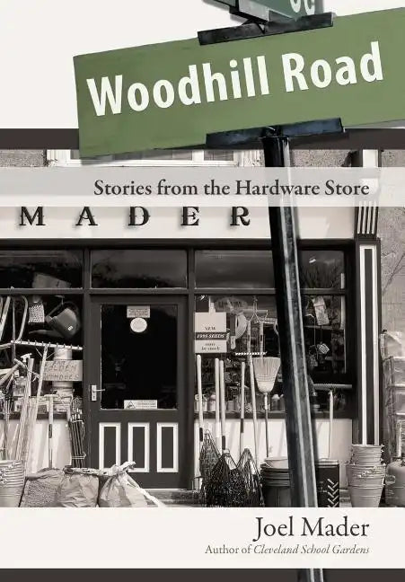 Woodhill Road: Stories from the Hardware Store - Hardcover
