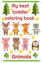 My best toddler coloring book Animals: My best toddler coloring book Animals - Simple for kids - 50 pages 1 -3 years - Paperback