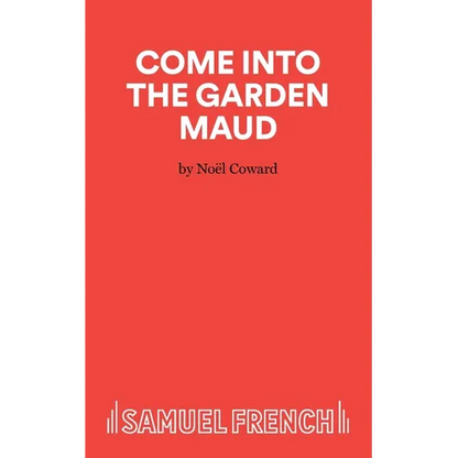 Come Into The Garden Maud - A Light Comedy - Paperback