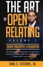 The Art of Open Relating: Volume 1: Theory, Philosophy, & Foundation - Paperback