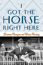 I Got the Horse Right Here: Damon Runyon on Horse Racing - Hardcover