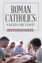 Roman Catholics: Saved or Lost? - Paperback