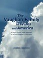 The Vaughan Family in Wales and America: A Search for the Welsh Ancestors of William Vaughan (1750-1840) - Paperback