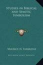 Studies in Biblical and Semitic Symbolism - Hardcover