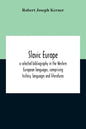 Slavic Europe; A Selected Bibliography In The Western European Languages, Comprising History, Languages And Literatures - Paperback