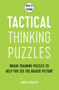 How to Think - Tactical Thinking Puzzles: Brain-Training Puzzles to Help You See the Bigger Picture - Paperback
