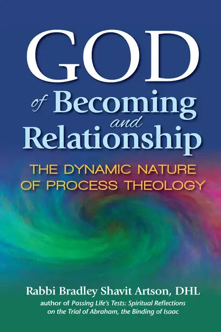 God of Becoming and Relationship: The Dynamic Nature of Process Theology - Paperback