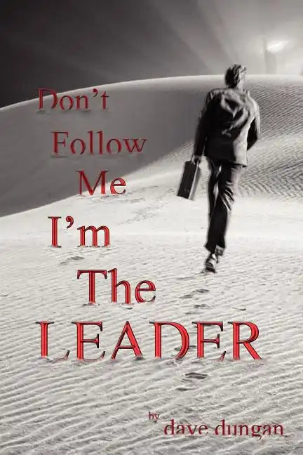 Don't Follow Me: I'm the Leader - Paperback