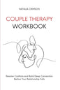 Couple Therapy Workbook: Resolve conflicts and build deep connections before your relationship falls - Paperback