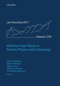 Effective Field Theory in Particle Physics and Cosmology: Lecture Notes of the Les Houches Summer School: Volume 108, July 2017 - Hardcover