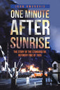 One Minute after Sunrise: The Story of the Standard Oil Refinery Fire of 1955 - Paperback