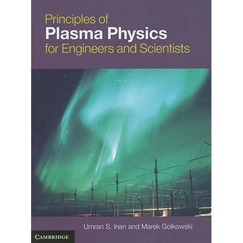 Principles of Plasma Physics for Engineers and Scientists - Hardcover