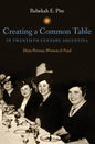 Creating a Common Table in Twentieth-Century Argentina: Doña Petrona, Women, and Food - Paperback