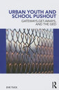 Urban Youth and School Pushout: Gateways, Get-Aways, and the GED - Paperback