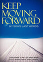 Keep Moving Forward: My Son's Last Words - Hardcover