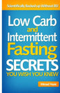 Low Carb and Intermittent Fasting Secrets You Wish You Knew - Paperback