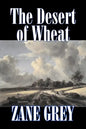 The Desert of Wheat by Zane Grey, Fiction, Westerns - Paperback
