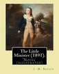 The Little Minister (1891). By: J.(James) M.( Matthew ) Barrie: Novel (illustrated) - Paperback