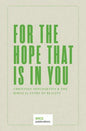 For the Hope that is In You: Christian Apologetics & the Biblical Story of Reality - Paperback