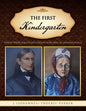 The First Kindergarten: (Friedrich Wilhelm August Froebel & Baroness Bertha Marie Von Marenholtz-Buelow) - Paperback