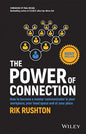 The Power of Connection: How to Become a Master Communicator in Your Workplace, Your Head Space and at Your Place - Paperback