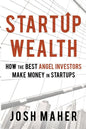 Startup Wealth: How the Best Angel Investors Make Money in Startups - Paperback